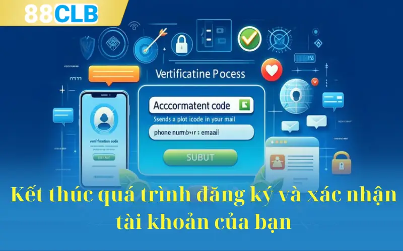 Kết thúc quá trình đăng ký và xác nhận tài khoản của bạn