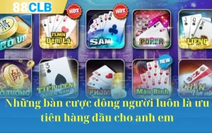 Những bàn cược đông người luôn là ưu tiên hàng đầu cho anh em