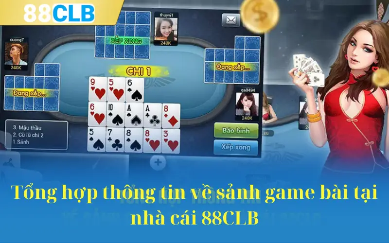 Tổng hợp thông tin về sảnh game bài tại nhà cái 88CLB