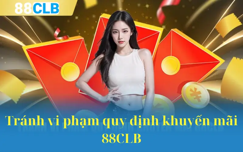 Tránh vi phạm quy định khuyến mãi 88CLB