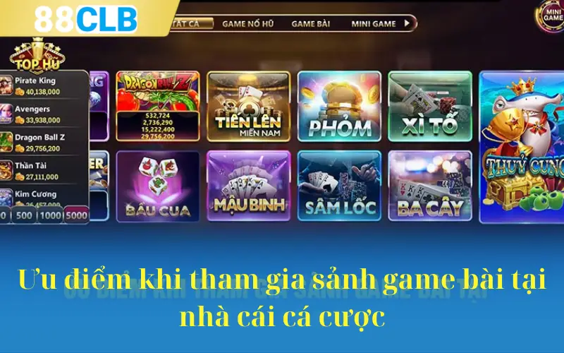 Ưu điểm khi tham gia sảnh game bài tại nhà cái cá cược