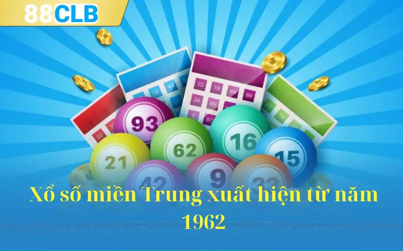 Xổ số miền Trung xuất hiện từ năm 1962